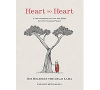 Heart to Heart: A Conversation on Love and Hope for Our Precious Planet