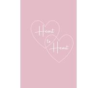 Heart to Heart Édition: A Soft & Elegant Journal for Dreams, Thoughts, Love and Everyday Inspiration