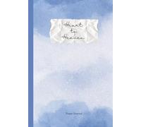 Heart to Heaven: A Prayer Journal for Writing, Healing, and Growing Closer to God