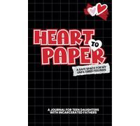 Heart To Paper: A Safe Space for My Unfiltered Feelings: A Journal for Teen Daughters with Incarcerated Fathers