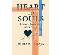 Heart To Souls: Lessons from a Life of Purpose