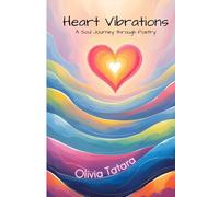 Heart Vibrations: A Soul Journey through Poetry (Empath Rising)
