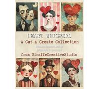 Heart Whispers Collage Book: Romantic Mixed Media Background Pages for Junk Journaling, Scrapbooking, and Creative Paper Crafts: 60+ dreamy ... love textures (Paper Tales Cut and Collage)