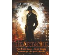 Heartache: The Hali Saga Part Three: A Paranormal Time Travel Adventure