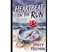 Heartbeat On The Run: She fled to the coast for safety, but her past is coming for her heart