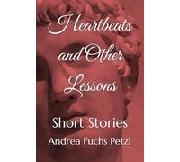 Heartbeats and Other Lessons: Short Stories