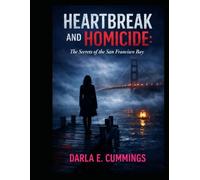 Heartbreak and Homicide: The Secrets of the San Francisco Bay