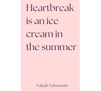 Heartbreak is an ice cream in the summer