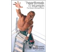 Heartbreak & Triumph: The Shawn Michaels Story