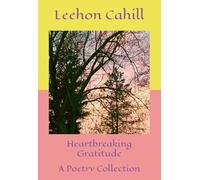 Heartbreaking Gratitude: A Poetry Collection