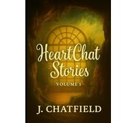 HeartChat Stories Volume 1: Love. Healing. Reflection.