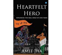 Heartfelt Hero- exploring the real hero of our times