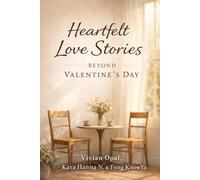 Heartfelt Love Stories Beyond Valentine’s Day: A Collection of Short Stories About Love, Loss, Connection, and What Remains: 1 (Beyond the Moment)