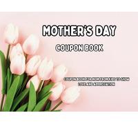 Heartfelt Mother's Day Coupon Book: The Perfect Gift of Love and Appreciation!