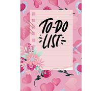 Heartfelt To-Do List & Daily Planner: 6x9 Inches, 120 Pages for Organizing Daily Tasks, Goal Setting, and Habit Building