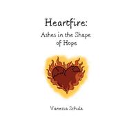 Heartfire: Ashes in the Shape of Hope