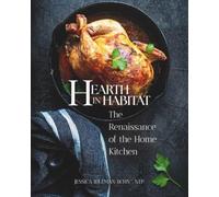 Hearth in Habitat: The Renaissance of the Home Kitchen