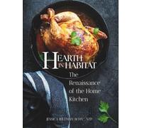 Hearth in Habitat: The Renaissance of the Home Kitchen