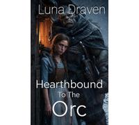 Hearthbound To The Orc: An Enemies To Lovers Gentle Giant's Survival Romance (Stone And Storm)