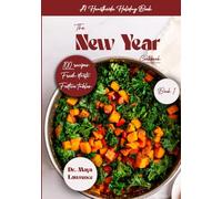 Hearthside Holiday Series: Book One: The New Year Cookbook: Fresh Starts, Festive Tables & Balanced Indulgence