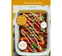 Hearthside Holiday Series: Book Seven: The Thanksgiving Cookbook: Harvest Feasts & Gratitude Recipes