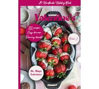 Hearthside Holiday Series: Book Two: The Valentine’s Cookbook:: From cozy dinners to dreamy desserts - celebrate love in every dish.