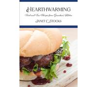 Hearthwarming: Tried and True Recipes from Grandma's Kitchen
