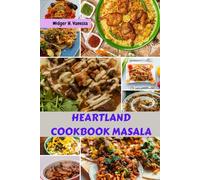 HEARTLAND COOKBOOK MASALA: Classic Authentic Collection Favorite Delicious American Recipes Kitchen Meal With Wholesome Savory Season India Nutrition Easy Mediterranean Healthy Food Diet Dishes