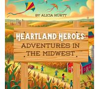 Heartland Heroes: Adventures in the Midwes (50 States Series)