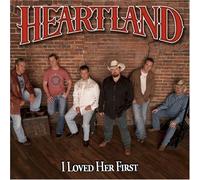 Heartland - I Loved Her First by Heartland (2006) Audio CD
