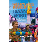 Heartland Revelry & Isaan Spirit: A Songkran Journey Through Thailand’s Cultural Soul ("Splash & Spirit: Celebrating Songkran Across Thailand")