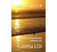 HeartLights24: A Heartfelt Loving Journey Towards Life