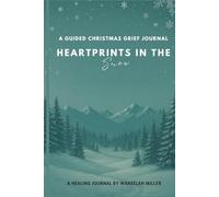 Heartprints in the Snow: A Guided Christmas Grief Journal