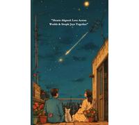 "Hearts Aligned: Love Across Worlds & Simple Joys Together": "Love Beyond Tradition - A Tale of Village Dreams, City Ambitions, and Everyday Romance"