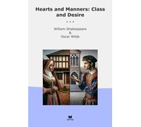 Hearts and Manners: Class and Desire (Classic Bundles)
