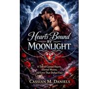 Hearts Bound by Moonlight: A Tale of Cursed Hearts, Eternal Moons, and Love That Defied Fate