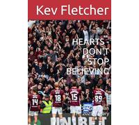HEARTS - DON'T STOP BELIEVING: Heart Of Midlothian The 2025/6 Diary