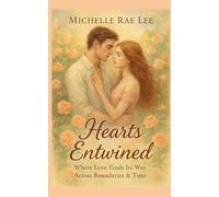 Hearts Entwined: Where Love Finds Its Way Across Boundaries and Time (Short Story Romances)