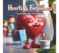 Hearts & Forgiveness: God Makes My Heart Clean (Hearts & Hallelujahs)