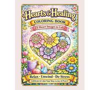 Hearts & Healing Coloring Book: Mindful Coloring for Rest, Renewal, and Emotional Comfort (Heart-Inspired Adult Coloring Books)