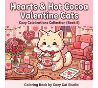 Hearts & Hot Cocoa Valentine Cats: A Bold & Easy Coloring Book for Teens, Adults, Seniors & Beginners (Cozy Cats Universe)