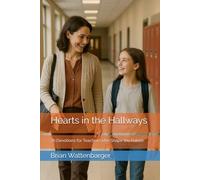 Hearts in the Hallways: 70 Devotions for Teachers who Shape the Future