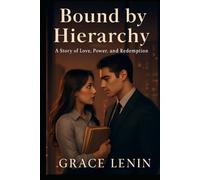 Hearts in the Hierarchy: A Story of Love, Power, And Redemption.