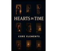 HEARTS IN TIME: CORE ELEMENTS