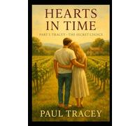 Hearts in Time: Part 1: Tracey - The Secret Choice (I AM LEGACY)