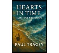 Hearts in Time: Part II: KYLIE - THE RUNAWAYS