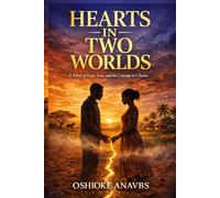 HEARTS IN TWO WORLDS: A Novel of Love, Loss and the Courage to Choose