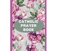 Hearts Lifted to Heaven: A Catholic Prayer Book