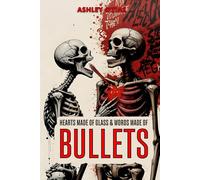Hearts made of Glass & Words made of Bullets