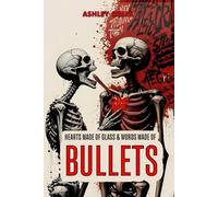 Hearts made of Glass & Words made of Bullets